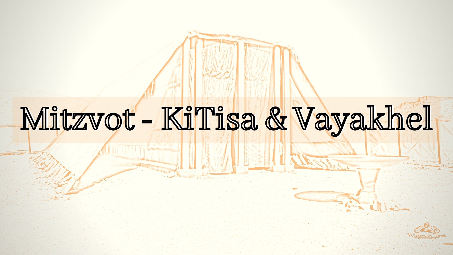 Mitzvot - KiTisa & Vayakhel