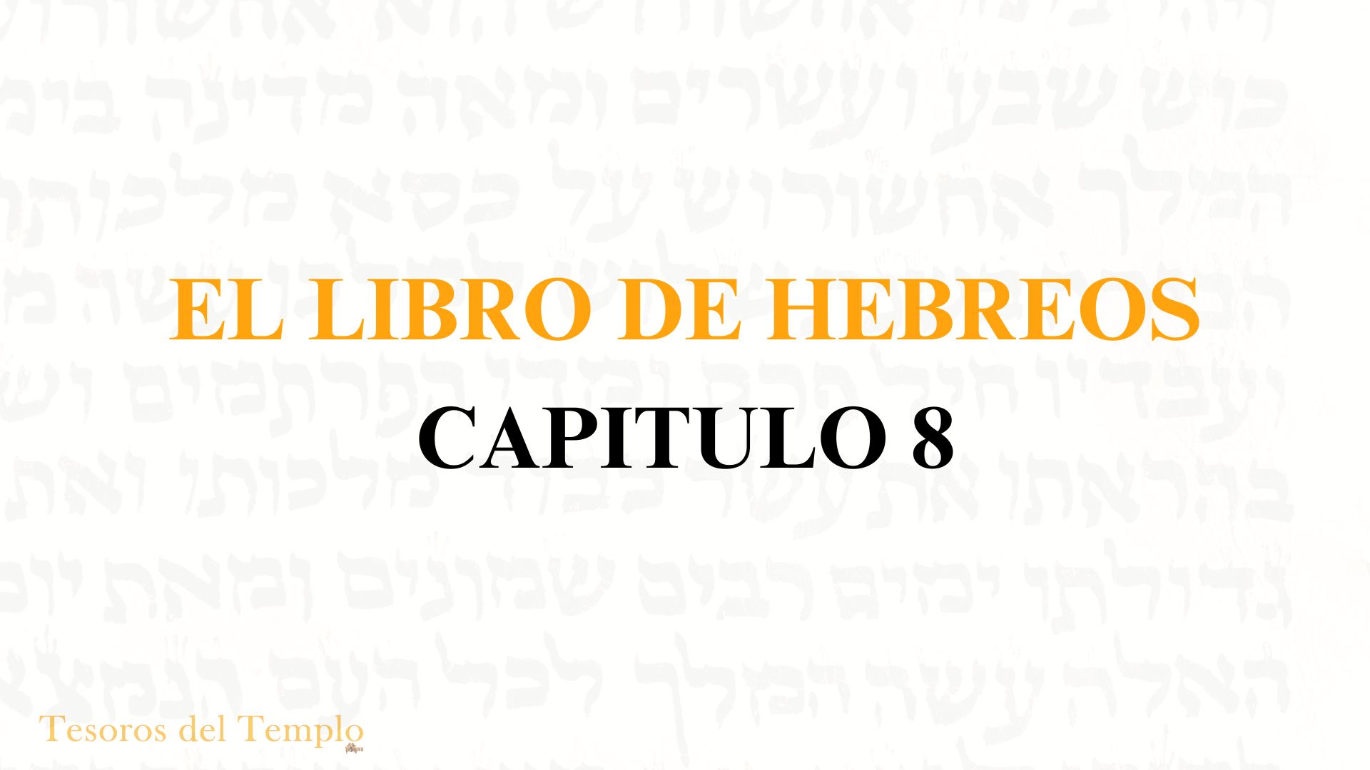 El libro de Hebreo Capitulo 8